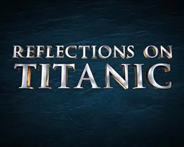 回望泰坦尼克号 Reflections on Titanic