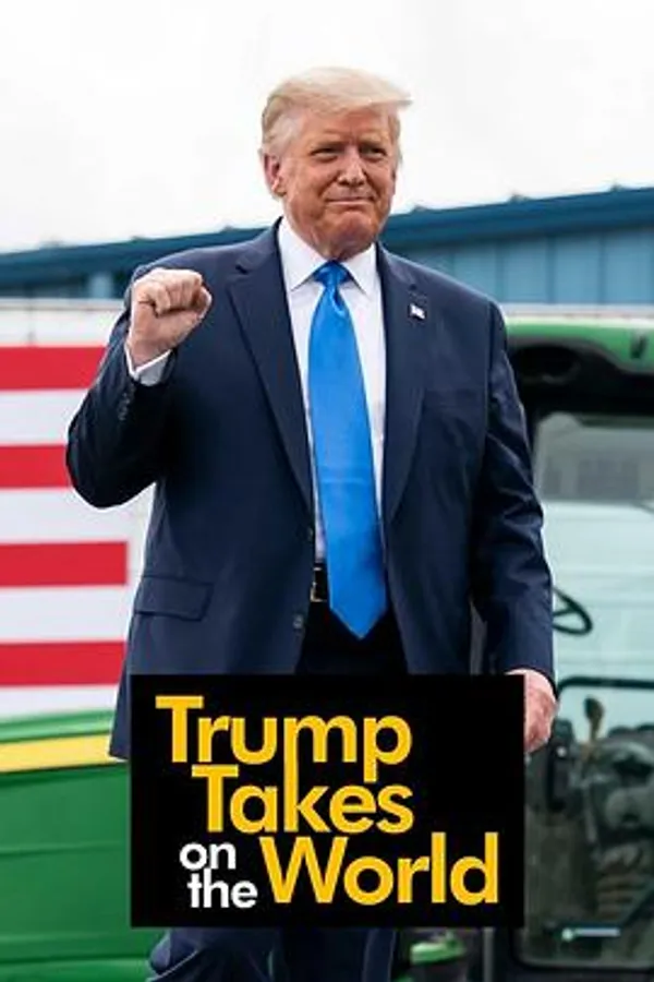特朗普的世界舞台 Trump Takes on the World