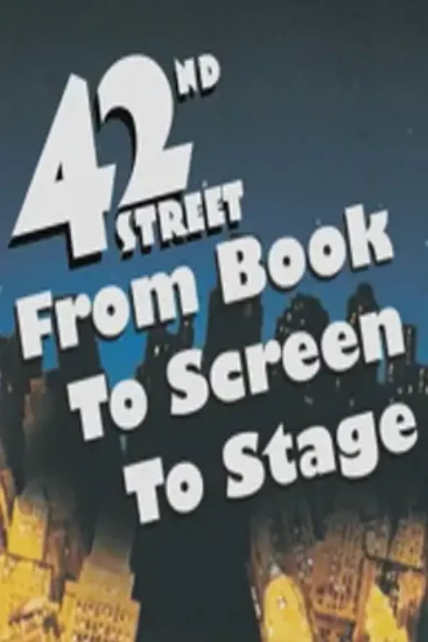 《第四十二街》：从小说到银幕再到舞台 42nd Street: From Book to Screen to Stage