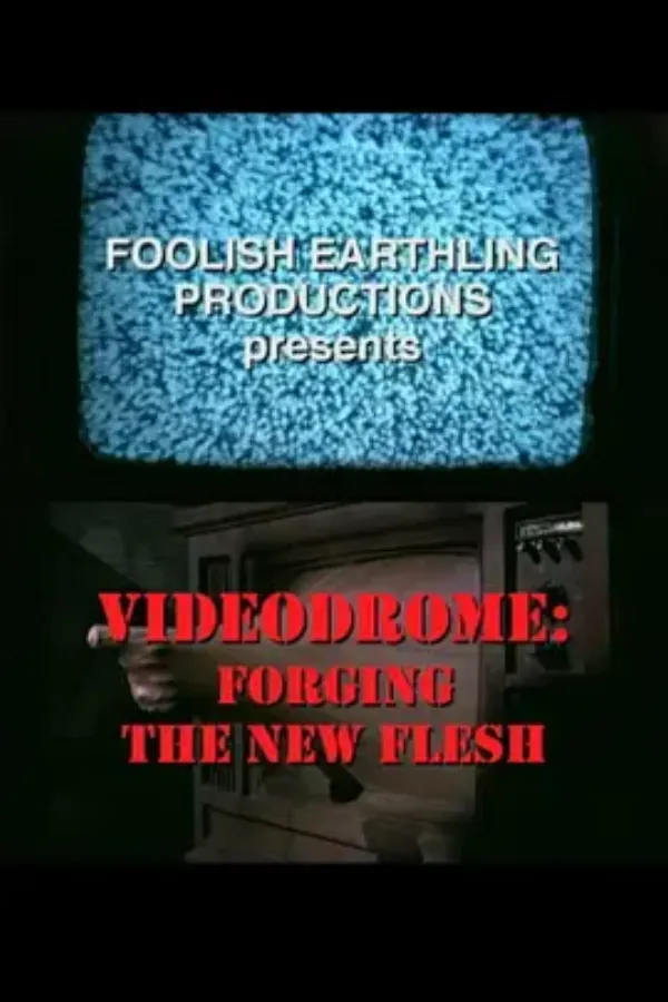 录像带谋杀案：锻造新肉体 Videodrome: Forging the New Flesh